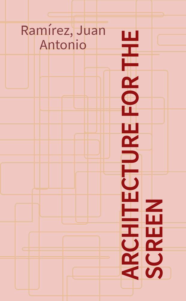 Architecture for the screen : a critical study of set design in Hollywood's golden age = Архитектура для кино:критическое исследование дизайна Голливудского золотого века