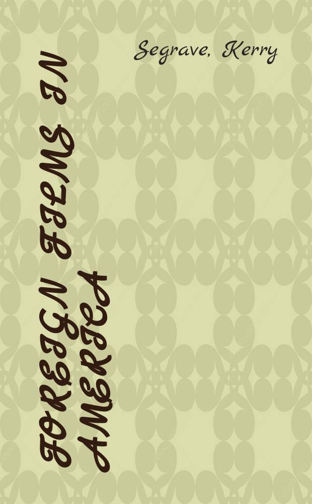 Foreign films in America : a history = Иностранные фильмы в Америке: История