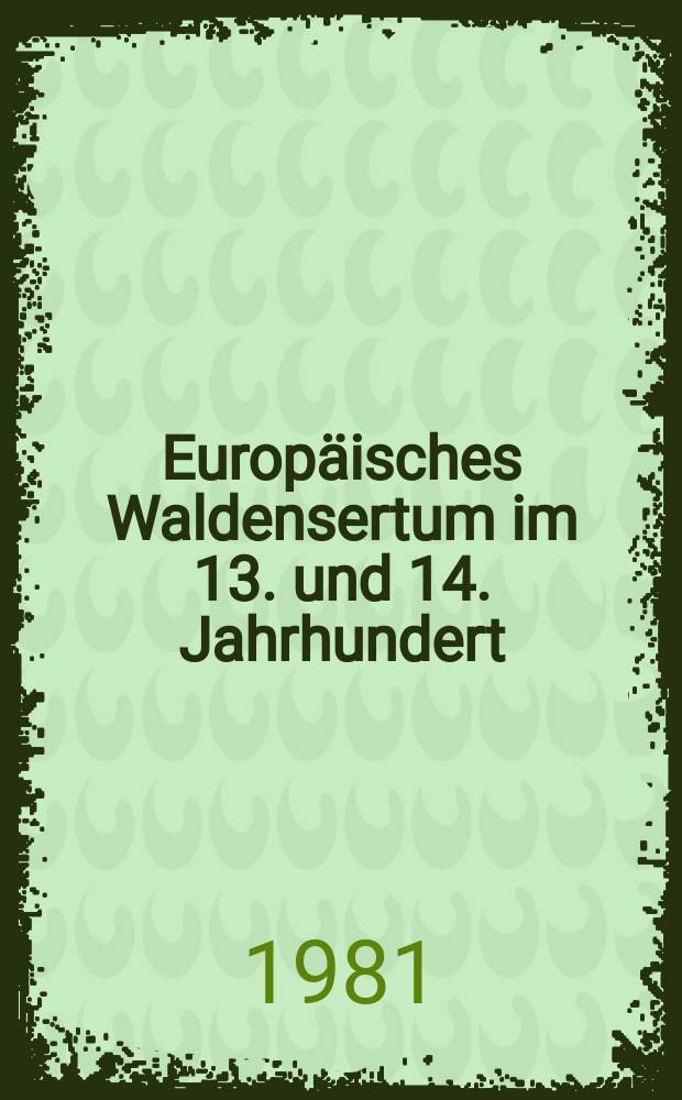 Europäisches Waldensertum im 13. und 14. Jahrhundert : Gemeinschaftsform - Frömmigkeit, sozialer Hintergrund = Европейские вальденсы в 13-14 вв.: Форма общины. Благочестие. Социальная подоплека.