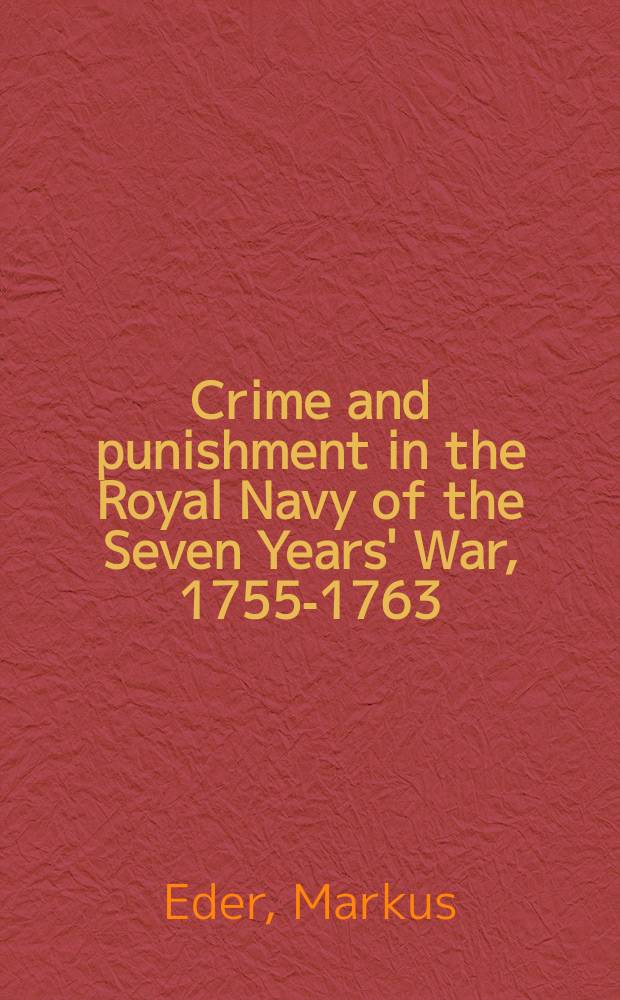 Crime and punishment in the Royal Navy of the Seven Years' War, 1755-1763 = Преступление и наказание в Королевском флоте во время Семилетней войны, 1755-1763