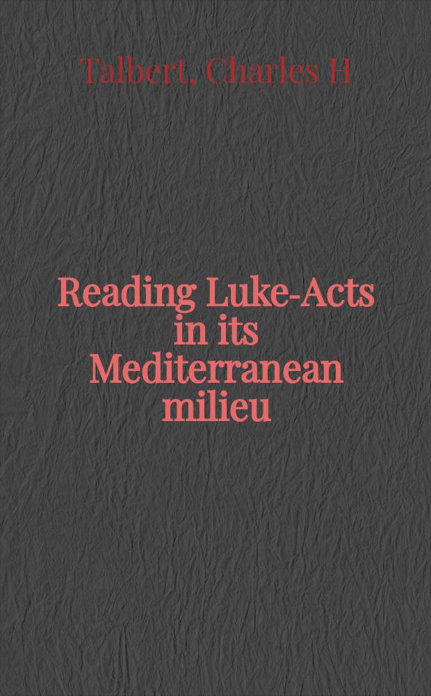 Reading Luke-Acts in its Mediterranean milieu = Чтение Евангелия от Луки в средиземноморской среде