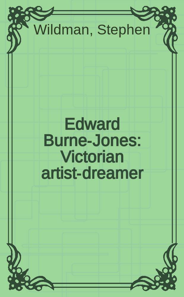 Edward Burne-Jones : Victorian artist-dreamer : catalog of an Exhibition held at the Metropolitan museum of art, New York, June 4-Sept. 6 etc. = Эдуард Берн-Джонс. Викторианский художник-мечтатель