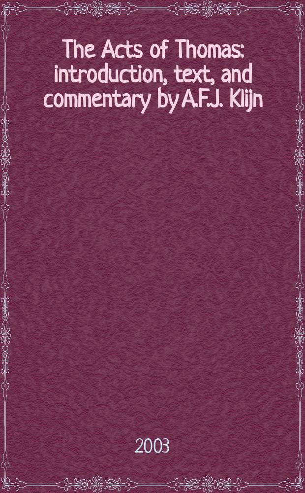 The Acts of Thomas : introduction, text, and commentary by A.F.J. Klijn = Деяния Фомы