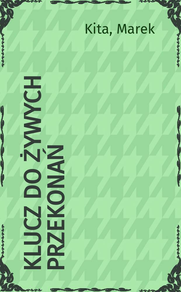 Klucz do żywych przekonań : chrystologia filozoficzna Włodzimierza Sołowjowa = Ключ к живой вере: Философская христология Владимира Соловьева