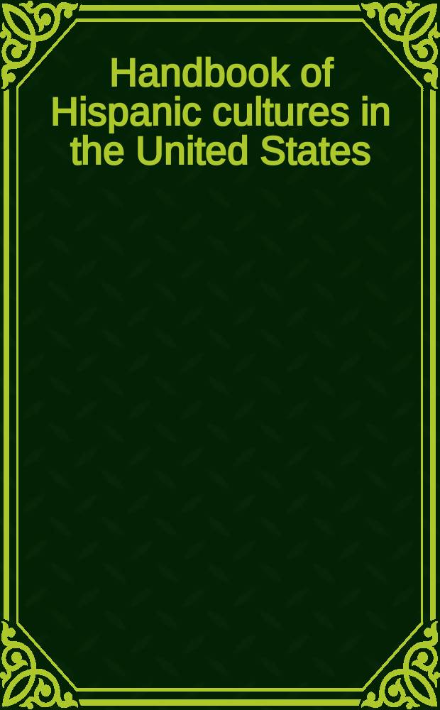 Handbook of Hispanic cultures in the United States : literature and art = Словарь испанских культур в Соединенных Штатах: литература и искуство