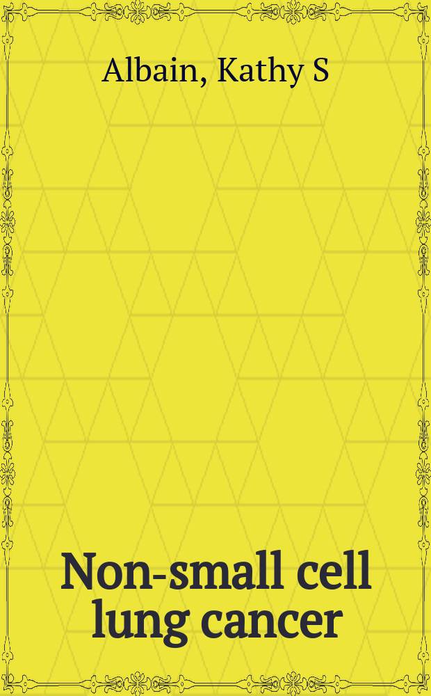 Non-small cell lung cancer = Немелкоклеточный рак легких.