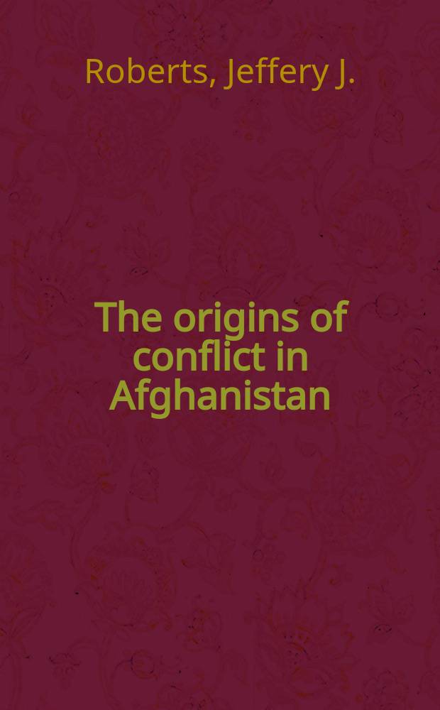 The origins of conflict in Afghanistan = Источники конфликта в Афганистане