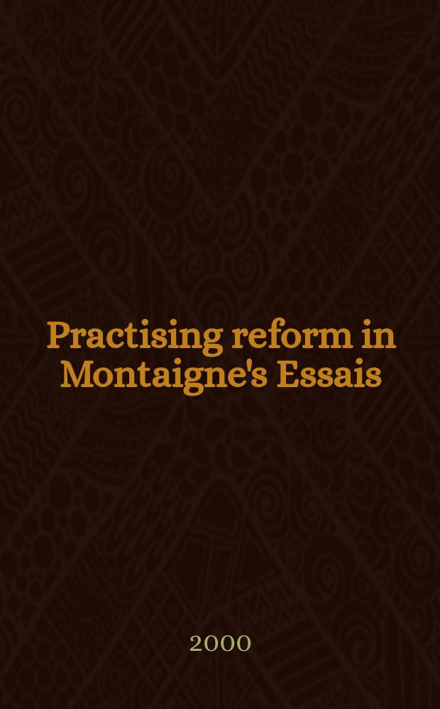 Practising reform in Montaigne's Essais = Практика реформ в "Опытах"Монтеня