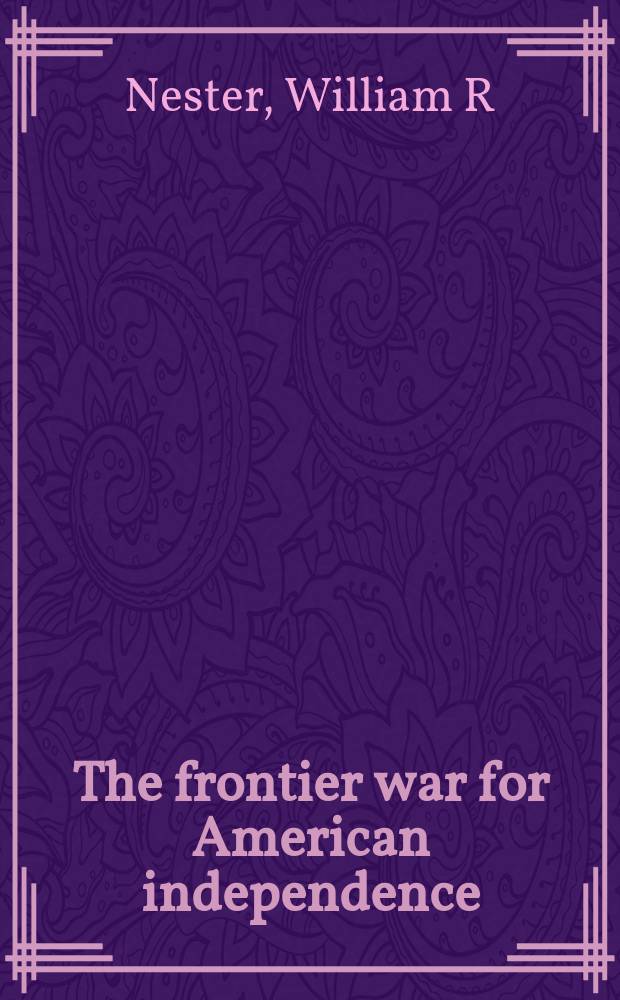 The frontier war for American independence = Приграничная война ради американской независимости