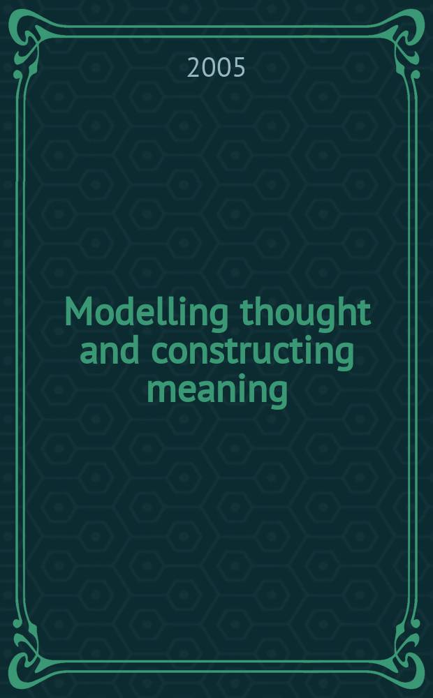Modelling thought and constructing meaning