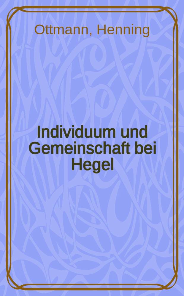 Individuum und Gemeinschaft bei Hegel = Индивидуум и общество по Гегелю