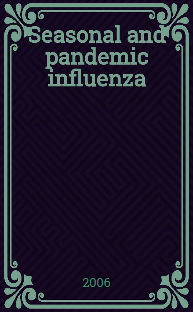 Seasonal and pandemic influenza: at the crossroads, a global opportunity = Сезонный и пандемический грипп: на распутье, всемирные благоприятные возможности