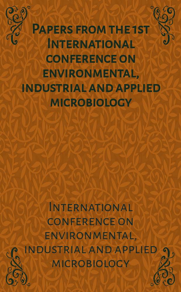 Papers from the 1st International conference on environmental, industrial and applied microbiology (BioMicroWorld-2005), 15-18 March 2005, Badajoz, Spain