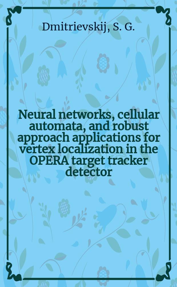 Neural networks, cellular automata, and robust approach applications for vertex localization in the OPERA target tracker detector