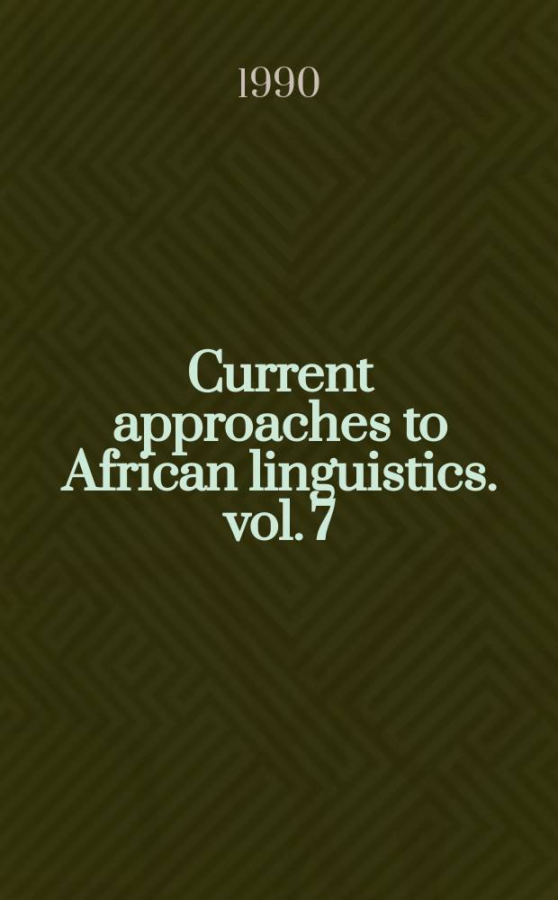Current approaches to African linguistics. vol. 7 : [Selection of papers from the 19th Annual conference on African linguistics, Boston university, April 15-17, 1988]