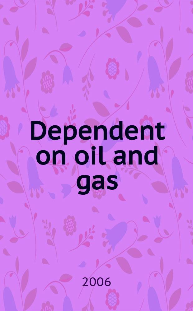 Dependent on oil and gas: Russia's integration into the world economy = Зависимость от нефти и газа: Интеграция России в мировую экономику