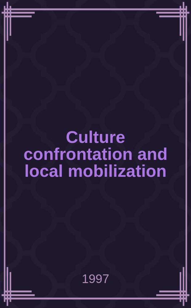 Culture confrontation and local mobilization : essays in honour of Sigbert Axelson = Культурная конфронтация и локальная мобилизация