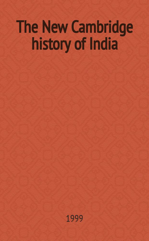 The New Cambridge history of India = Новая Кембриджская история Индии