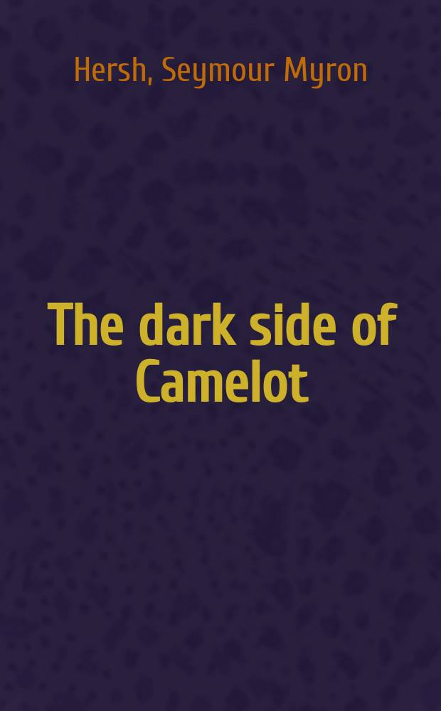 The dark side of Camelot : a life of J.F. Kennedy = Теневая сторона Камелота