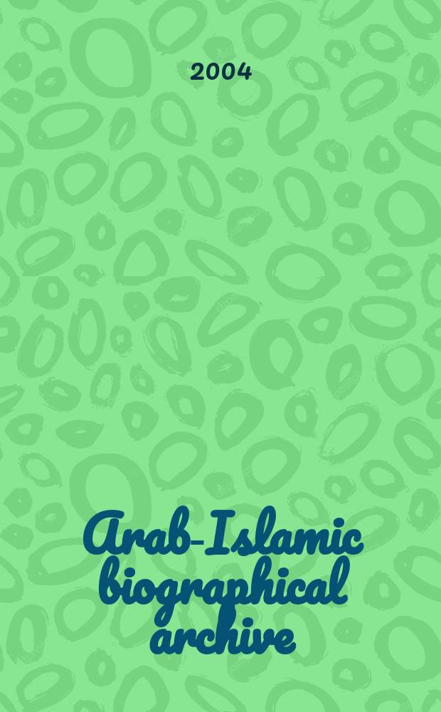 Arab-Islamic biographical archive (AIBA). Instalment 3 : B - Bzioui