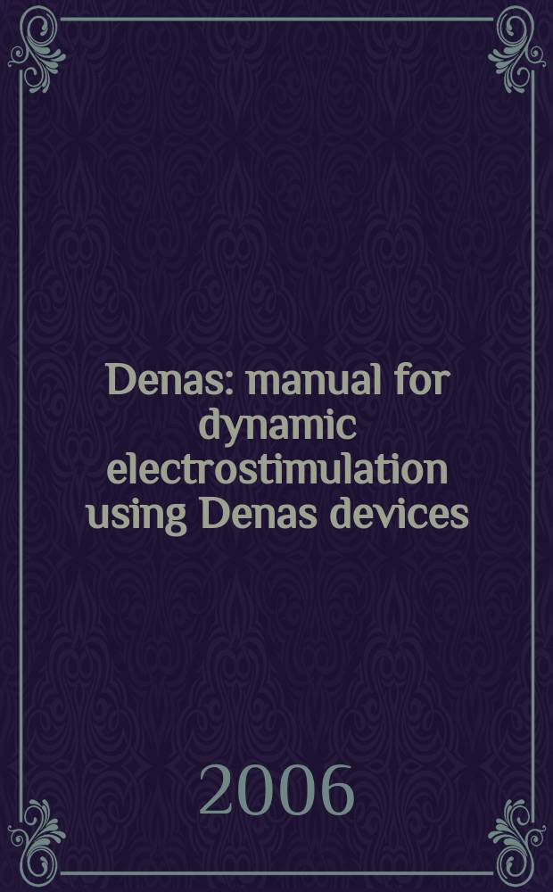 Denas : manual for dynamic electrostimulation using Denas devices = Аппарты для электрической динамической нейростимуляционной терапии