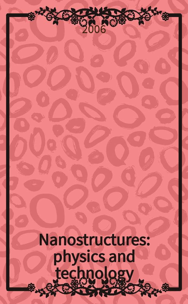 Nanostructures: physics and technology : 14th International symposium, St. Petersburg, Russia, June 26-30, 2006 : proceedings