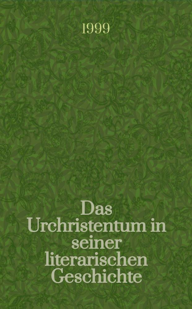 Das Urchristentum in seiner literarischen Geschichte : Festschrift für Jürgen Becker zum 65. Geburtstag = Раннее христианство в его литературной истории
