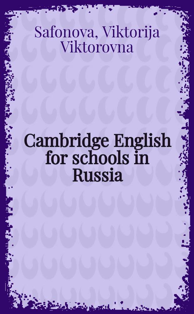 Cambridge English for schools in Russia : starter companion = Кэмбриджский английский для российских школ