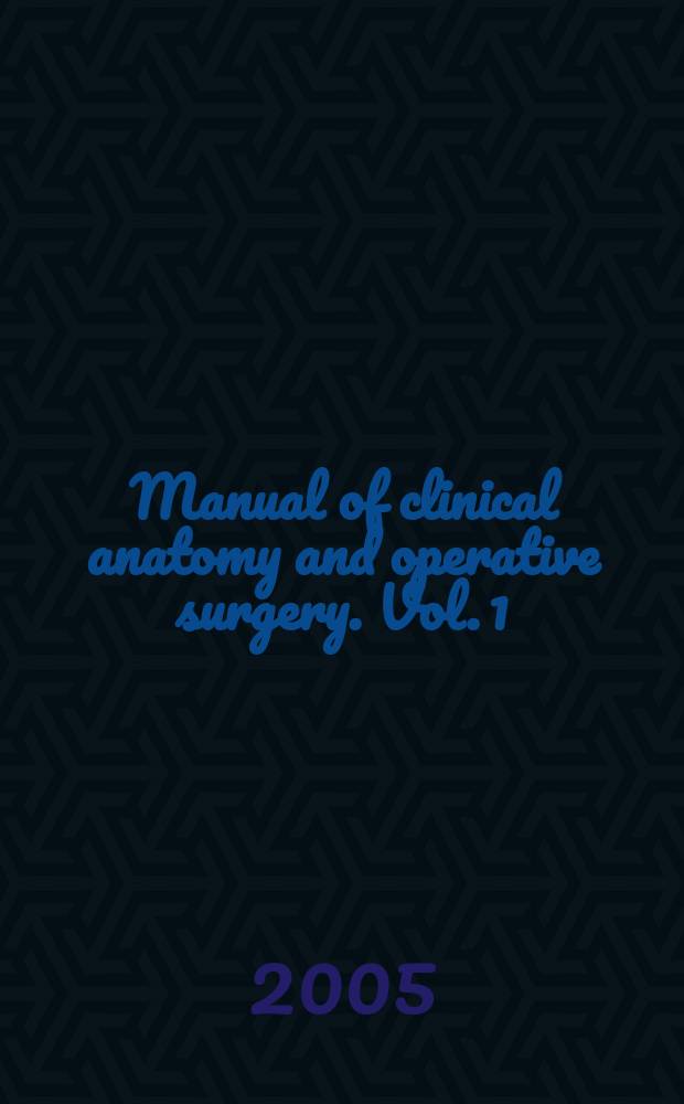 Manual of clinical anatomy and operative surgery. Vol. 1