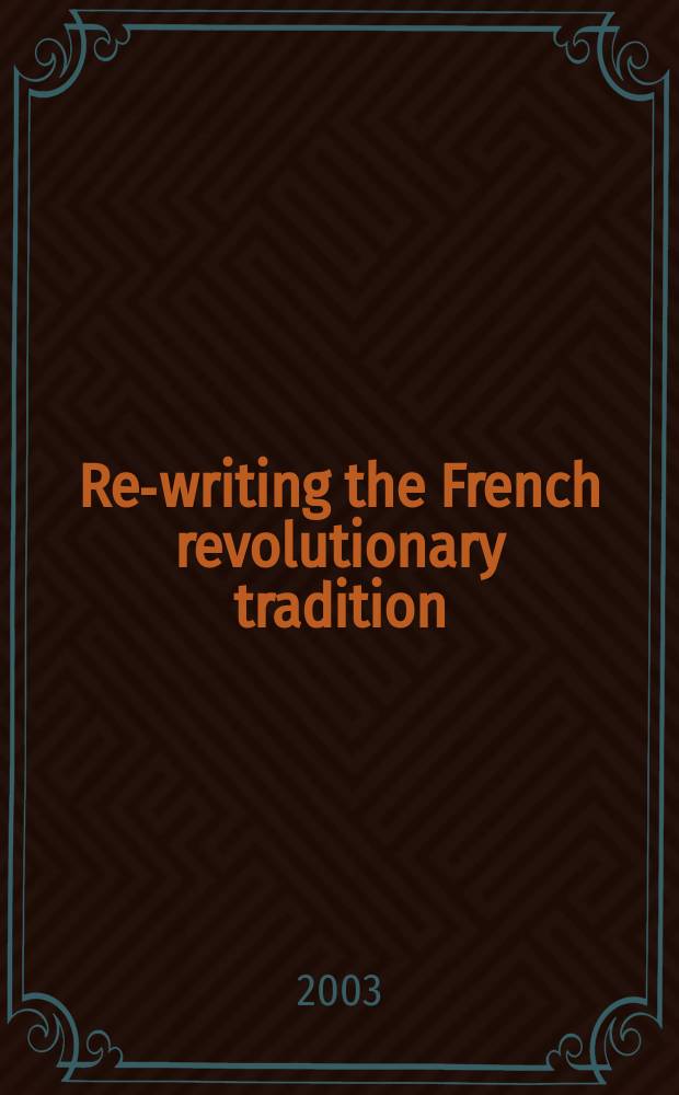 Re-writing the French revolutionary tradition = Переписание французской революционной традиции