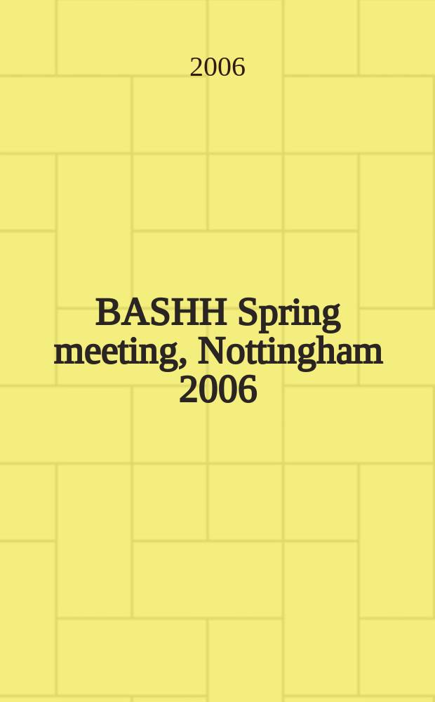 BASHH Spring meeting, Nottingham 2006 = Съезд Британской Ассоциации сексуального здоровья и ВИЧ-инфекции.