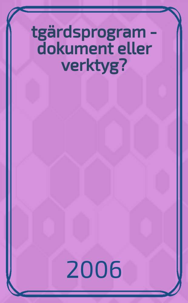 Åtgärdsprogram - dokument eller verktyg? : en fallstudie i en kommun : diss. = Индивидуальный план обучения: документ или инструмент?