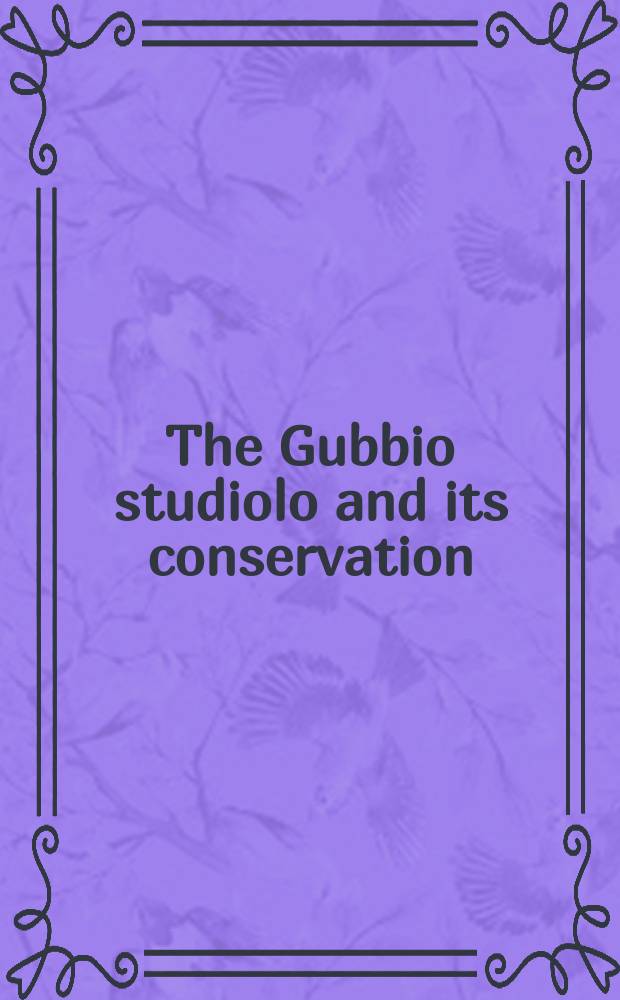 The Gubbio studiolo and its conservation = Студиола Губбио и ее сохранение
