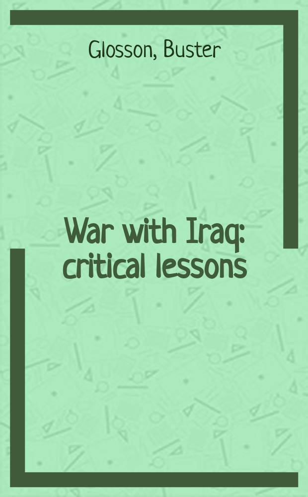 War with Iraq : critical lessons = Война с Ираком: критические уроки