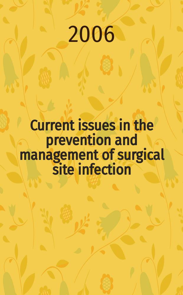 Current issues in the prevention and management of surgical site infection = Профилактика и лечение хирургической инфекции