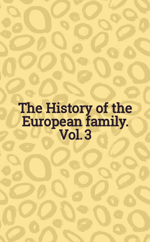 The History of the European family. Vol. 3 : Family life in the twentieth century