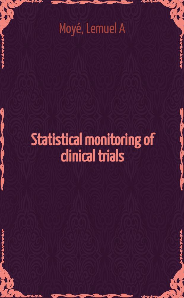 Statistical monitoring of clinical trials : fundamentals for investigators = Статистический мониторинг клинических исследований
