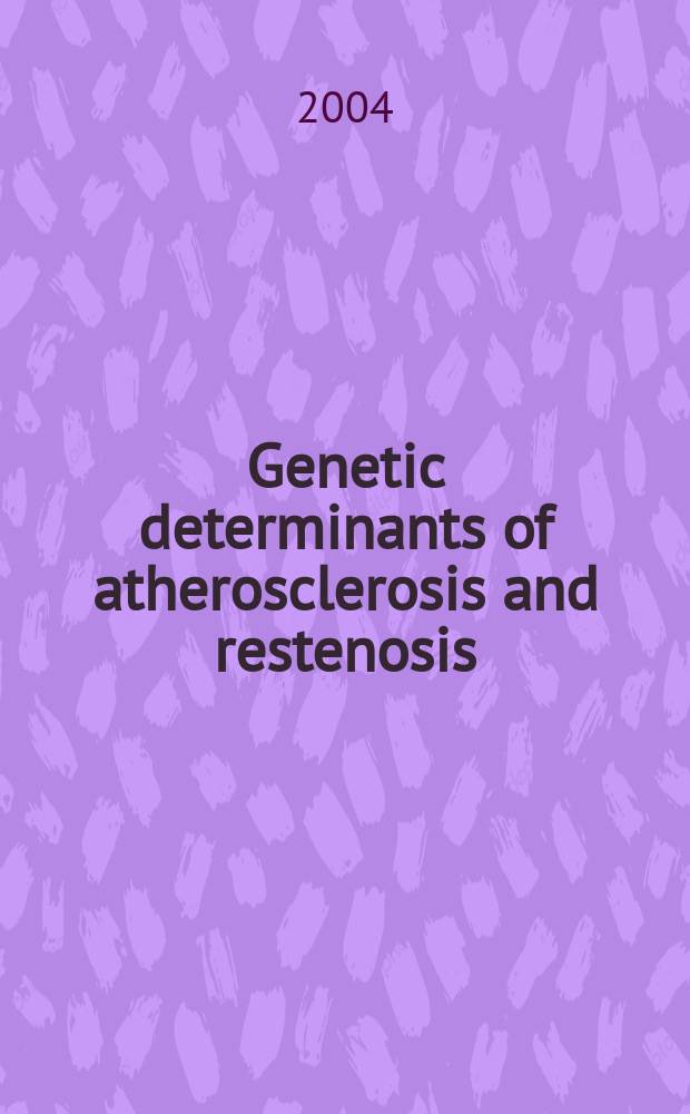 Genetic determinants of atherosclerosis and restenosis : proefschrift = Генетические детерминанты атеросклероза и рестеноз