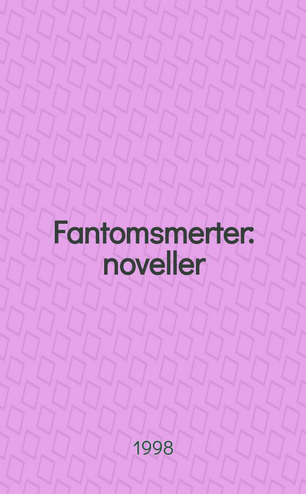 Fantomsmerter : noveller