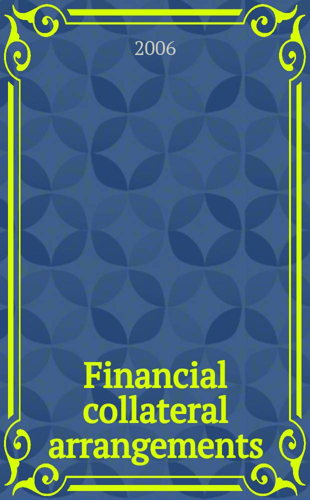 Financial collateral arrangements : the European collateral directive considered from a property and insolvency law perspective : an academic essay in law = Финансовые сопутствующие устройства