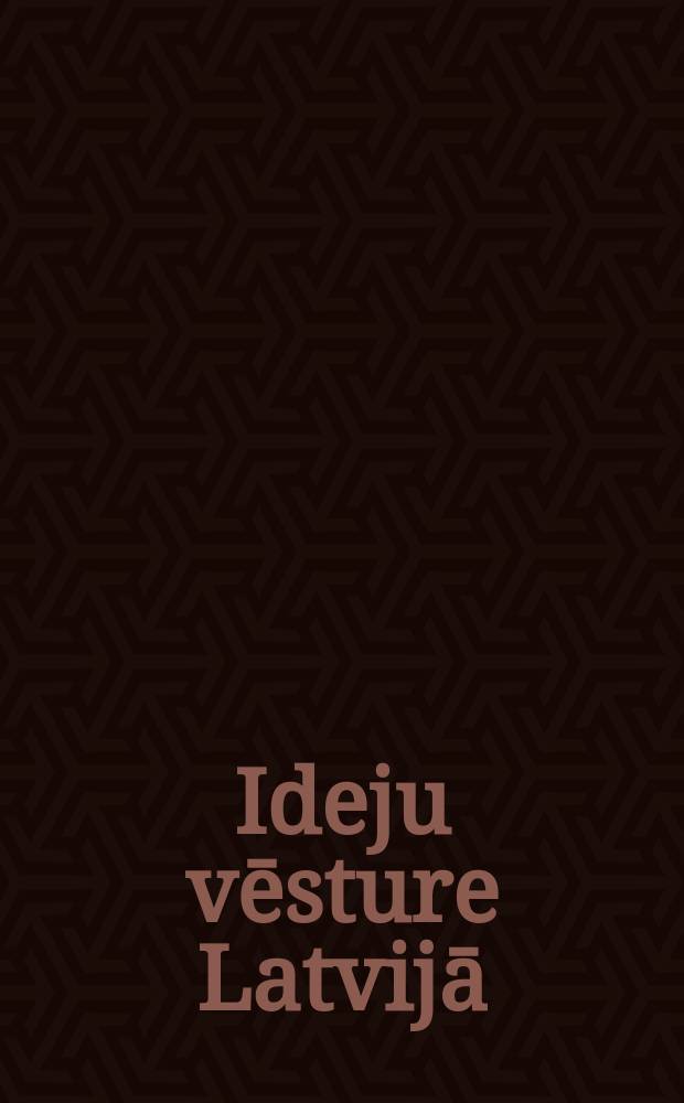 Ideju vēsture Latvijā : Jaunā strāva - 20. gs. sākums : antoloĝija