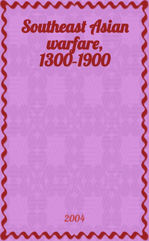Southeast Asian warfare, 1300-1900 = Военное искусство Южной Азии, 1300 - 1900