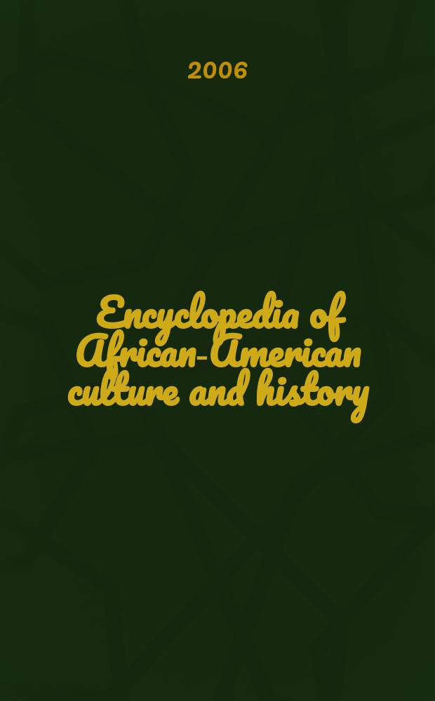 Encyclopedia of African-American culture and history : the Black experience in the Americas. Vol. 1 : A - B