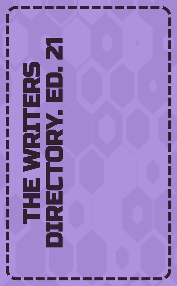 The Writers directory. Ed. 21 : 2006