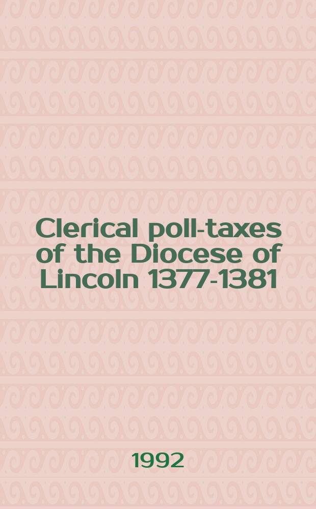 Clerical poll-taxes of the Diocese of Lincoln 1377-1381
