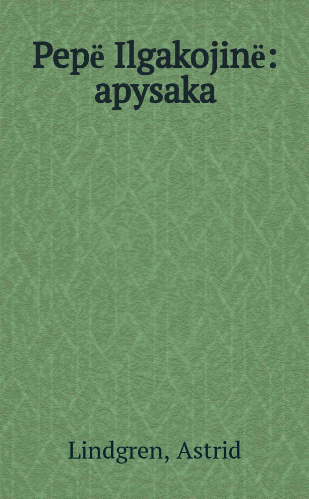 Pepё Ilgakojinё : apysaka