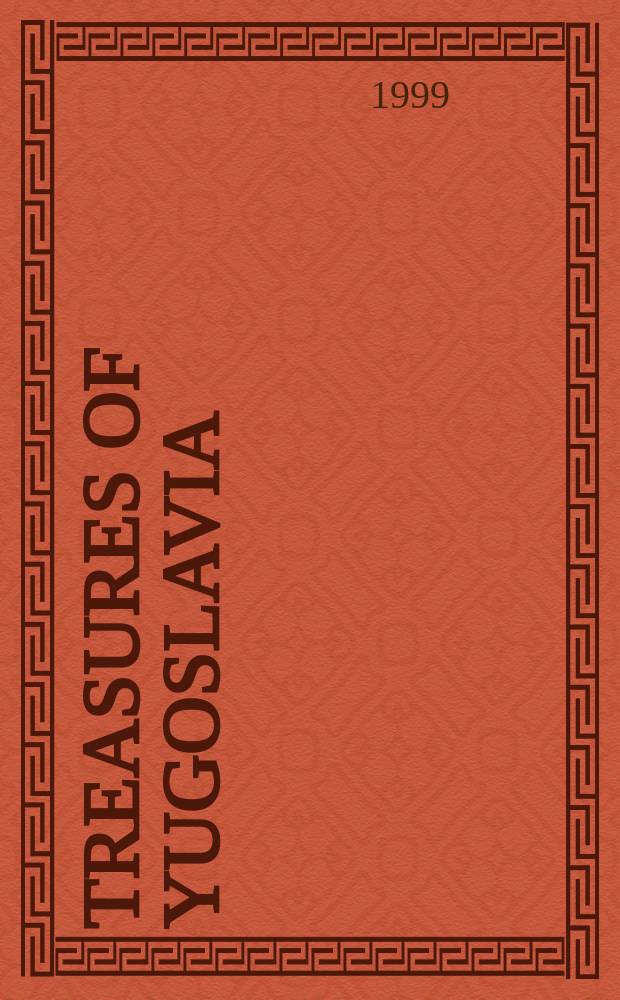 Treasures of Yugoslavia : ethnography, archeological sites, minastiries, cities and places : 650 photos, 15 video clips, 2000 hypertext links