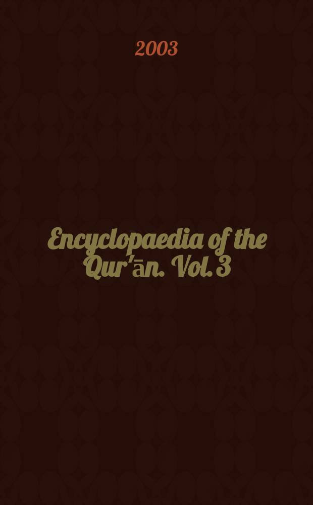 Encyclopaedia of the Qur'ān. Vol. 3 : J - O