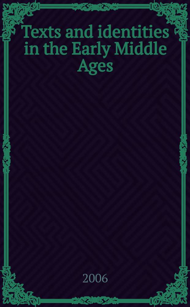 Texts and identities in the Early Middle Ages = Тексты и идентичность в раннем средневековье