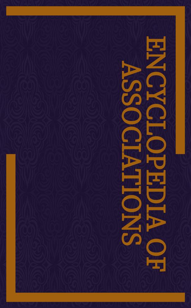 Encyclopedia of associations : an associations unlimited reference : a guide to more than 22,000 national and international organizations, including .. = Ассоциации.Энциклопедия